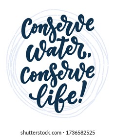 Hand drawn lettering slogan about climate change and water crisis. Perfect design for greeting cards, posters, T-shirts, banners, prints, invitations. Vector illustration