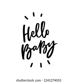 Hand drawn lettering slogan hello baby for print, card, decor. Modern funky kids calligraphy.