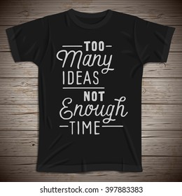 Hand drawn lettering slogan on t-shirt background. Vector illustration.
