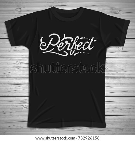Hand drawn lettering slogan on t-shirt background. Vector illustration.