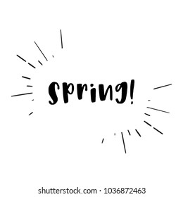 Hand drawn lettering, spring poster. Inspiring Creative Motivation Quote - Spring. This illustration can be used as a poster, print, greeting card, t-shirt design.