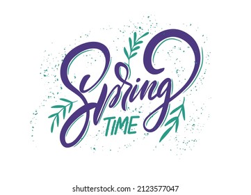 Hand drawn lettering Spring time with decorative leaves and textured splashes. Seasonal spring quote illustration perfect for greeting cards and designs.
