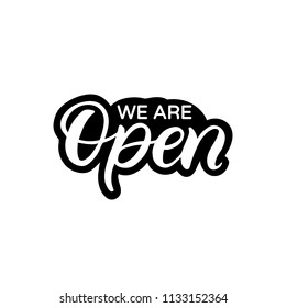 Hand drawn lettering sticker. The inscription: We are open. Perfect design for greeting cards, posters, T-shirts, banners, print invitations.