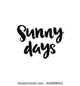 Hand drawn lettering, summer theme. Vector illustration, paint with brush. Isolated phrase on white background.