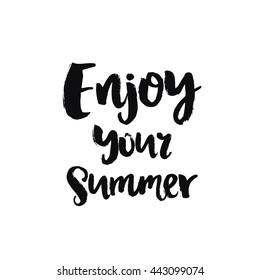Hand drawn lettering, summer theme. Vector illustration, paint with brush. Isolated phrase on white background.