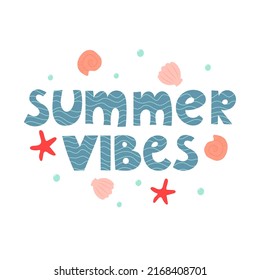 Hand drawn lettering Summer Vibes with seashell and starfish. Template for summer design print, poster, banner, card. Isolated vector illustration 