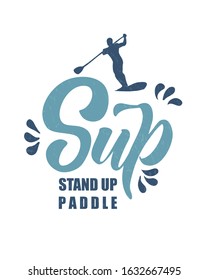 Hand drawn  lettering : "Sup Stand Up Paddle" on textured background. Vector illustration.Template for postcard, personal card or print.
