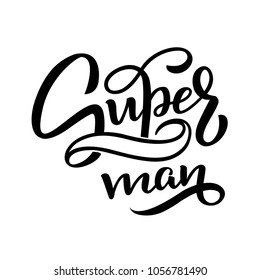 Hand drawn lettering super man for baby print, card, textile, clothes. Kids print for boys. Vector