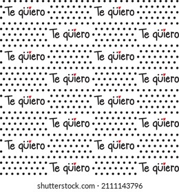 Hand Drawn Lettering Te Quiero Pattern. I Love You Spanish Version Endless Vector Illustration Background for Texture, Fabric, Backdrop. Cute Seamless Lettering Pattern Design