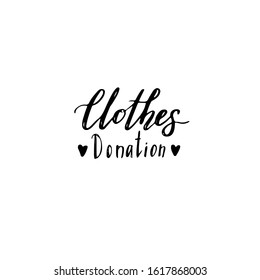 Hand drawn lettering text Clothes Donation. Design for charity donate logo, icon, print. Vector illustration.