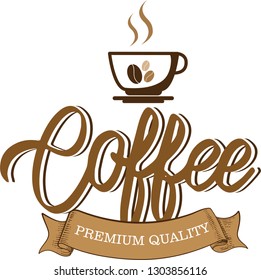 Hand drawn lettering text Coffee premium quality. Logo, label. badge, template. Calligraphy design with illustration of a coffee cup.