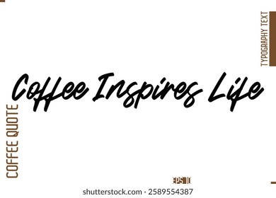 Hand Drawn Lettering Text Coffee Caption Coffee Inspires Life 