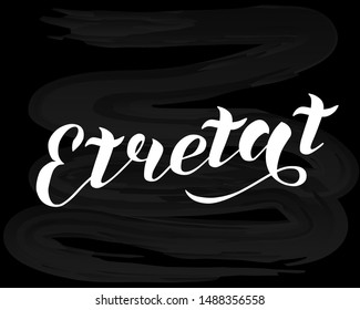 Hand drawn lettering text Etretat on textured background. City in France. Modern brush calligraphy vector Illustration. Print for logo, travel, map, catalog, web site, flag, poster, blog, banner.