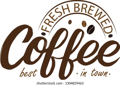 Hand drawn lettering text fresh brewed coffee. Logo, label. badge, template. Calligraphy design with illustration of a coffee cup.
