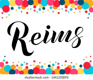 Hand drawn lettering text Reims on textured background. City in France. Modern brush calligraphy vector Illustration. Print for logo, travel, map, catalog, web site, flag, poster, blog, banner.