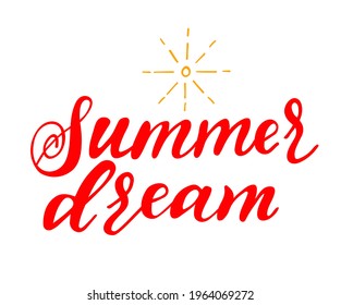 Hand drawn lettering text: summer dream. Vector illustration for icon, party banner, labels design. Template, badge, print.