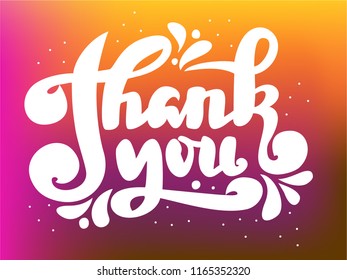 Hand drawn lettering "Thank you" Typographical Background, vector design. Lettering for web, polygraphy, congratulations, promotional pictures news, invitations, postcards, banners, posters