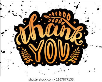 Hand drawn lettering "Thank you" Typographical Background, vector design. Lettering for web, polygraphy, congratulations, promotional pictures news, invitations, postcards, banners, posters