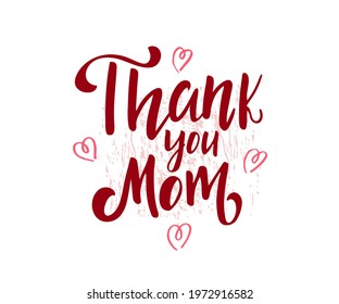 Hand drawn lettering - Thank You Mom on textured background. Elegant modern handwritten calligraphy with thankful quote for Mother Day. Vector Ink illustration. For cards, invitations, prints etc.