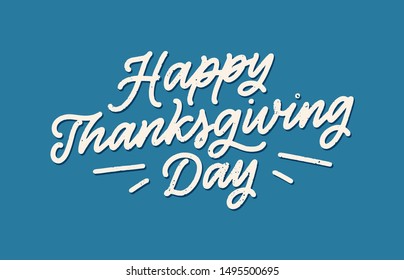 Hand drawn lettering for Thanksgiving Day. Typographic design. Greeting card template. Autumn concept. Vector illustration