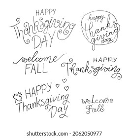 Hand drawn Lettering Of A Thanksgiving Phrase. Happy Thanksgiving Day, welcome Fall. Lettering set. Calligraphy postcard or poster graphic design typography element. Hand written vector style