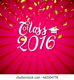 Hand drawn lettering typography Class of 2016. Graduation icon lable. Lettering for graduation design, congratulation party with confetti. High school or college graduate.