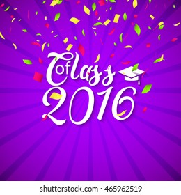 Hand drawn lettering typography Class of 2016. Graduation icon lable. Lettering for graduation design, congratulation party with confetti. High school or college graduate.