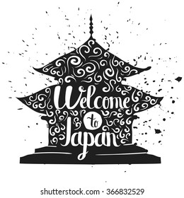 Hand drawn lettering typography poster. Welcome to Japan, travel quote. Isolated silhouette of the temple on a white background. Vector illustration