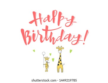 Hand drawn lettering . Vector holidays  inscription  Happy Birthday with two cute giraffes 