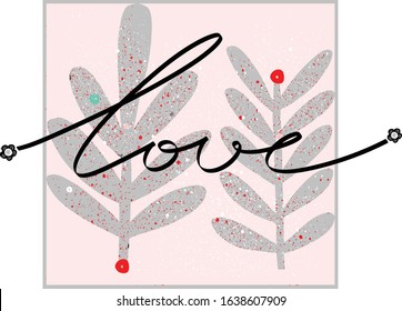 hand drawn lettering vector illustration. Background ,T-Shirt,postcards,wedding invitation design ideas. Spring,summer flowers and leaves for design