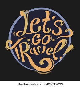 Hand drawn lettering vintage illustration. Let's go travel. Orange text on black background. motivation lettering vector. 