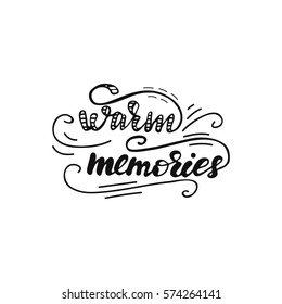 Hand drawn lettering "Warm Memories" with flourishes. Vector illustration.
