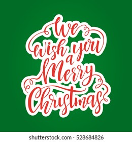 Hand drawn lettering We wish you a Merry Christmas. Vector design element for greeting card