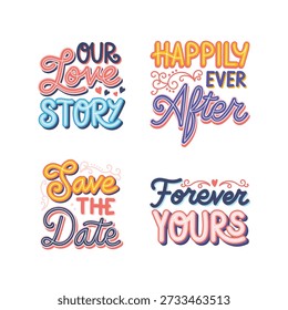 Hand drawn lettering wedding phrases, love story, save date, forever yours