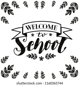 Hand drawn lettering "Welcome to shool" Typographical Background, vector design. Lettering for web, polygraphy, congratulations, promotional pictures news, invitations, postcards, banners, posters