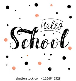 Hand drawn lettering "Welcome to shool" Typographical Background, vector design. Lettering for web, polygraphy, congratulations, promotional pictures news, invitations, postcards, banners, posters