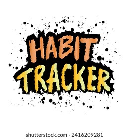 Hand drawn lettering of the word HABIT TRACKER. Vector illustration.