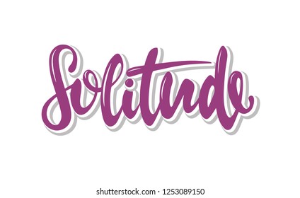 Hand drawn lettering of a word Solitude. Can used for T-shirt print, poster, banner. Vector Illustration. EPS 10