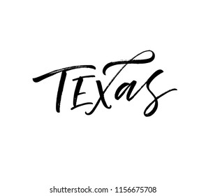 Hand drawn lettering with word Texas. Modern brush calligraphy. Hand lettering quote illustration. Calligraphic poster. Inspirational quote.