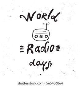 Hand drawn lettering World Radio Day. Vector illustration Big gift card. Calligraphy trend.