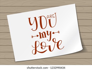 Hand Drawn Lettering you are my Love written on a A4 Paper Temlate. Vector Illustration Quote. Handwritten Inscription Phrase for Design, Sale, Banner, Badge, Emblem, Logo.