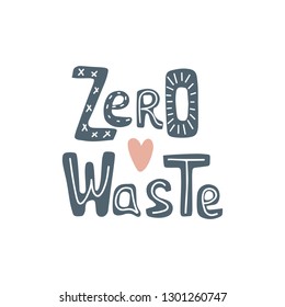 Hand drawn lettering zero waste. Cute doodle style. Vector illustration