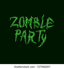 Hand drawn lettering Zombie Party. Vector illustration. Isolated on background