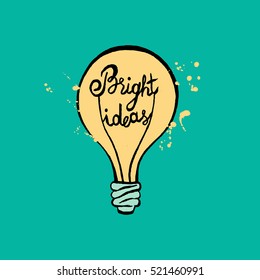 Hand drawn light bulb with a phrase "Bright ideas". 