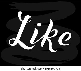 Hand drawn Like white lettering vector Illustration on chalkboard background. Like for invitation, poster, postcards, banner, logotype, cap, T-shirt, flag, logo. Like modern calligraphy vector design.
