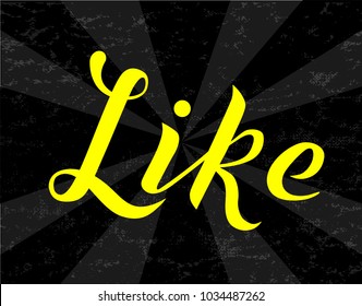 Hand drawn Like yellow lettering vector Illustration on black background. Like for invitation, poster, postcards, banner, logotype, cap, T-shirt, flag, logo. Like modern calligraphy vector design.