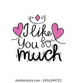 Hand Drawn I Like You So Much Calligraphy Text Vector Design.