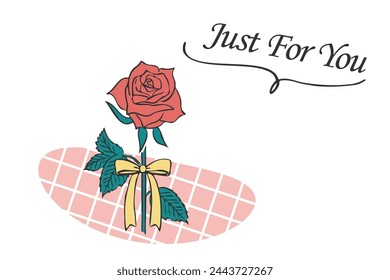 Hand drawn line illustration of a red rose with the message "Just for you."