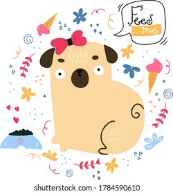 Hand drawn little pug asking to feed him. Feed me doodle illustration of colorful cartoon doggie. Children design for clothes, wallpapers, covers, phone.