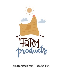 hand drawn Logo of farm products. A cheerful chicken runs outdoors. Funny hen walking under sun and clouds. Vector illustration in flat style on white background with lettering text.